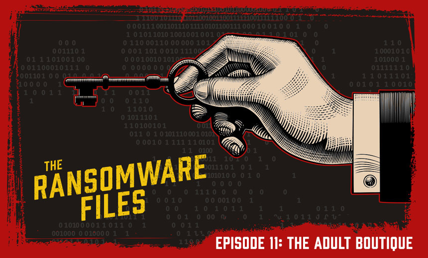 The Ransomware Files, Episode 11: The Adult Boutique