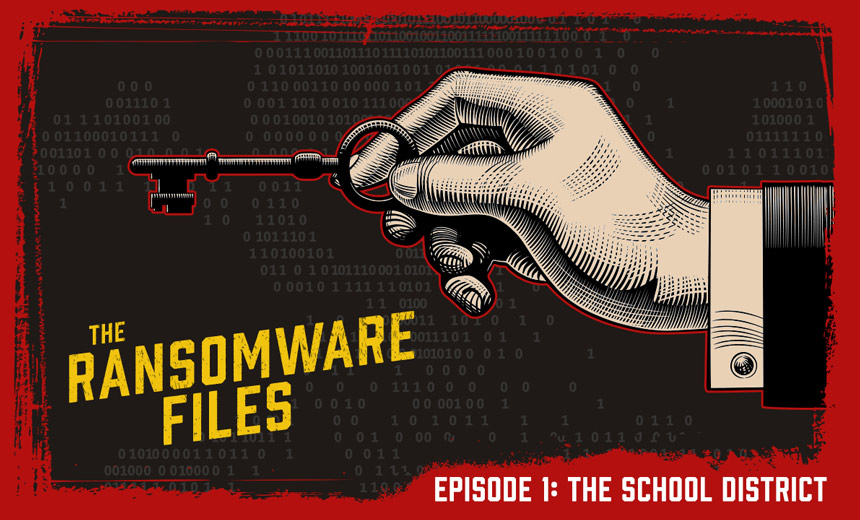 The Ransomware Files, Episode 1: The School District